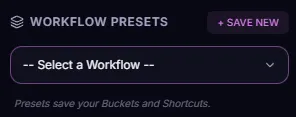 Save your complete bucket configuration and hotkeys into reusable Workflow Presets for different shoot types
